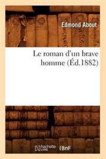 Le Roman d'Un Brave Homme (Éd.1882)