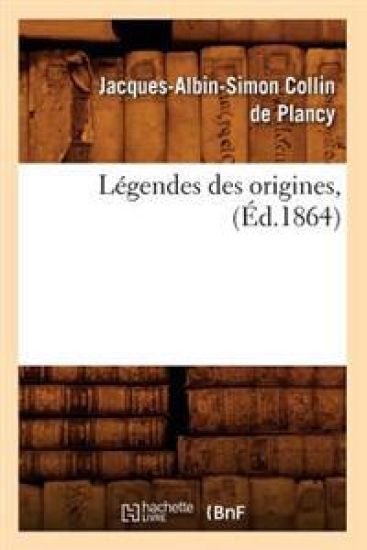 Légendes Des Origines, (Éd.1864)
