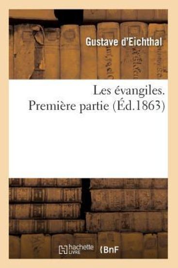 Les Évangiles. Première Partie (Éd.1863)