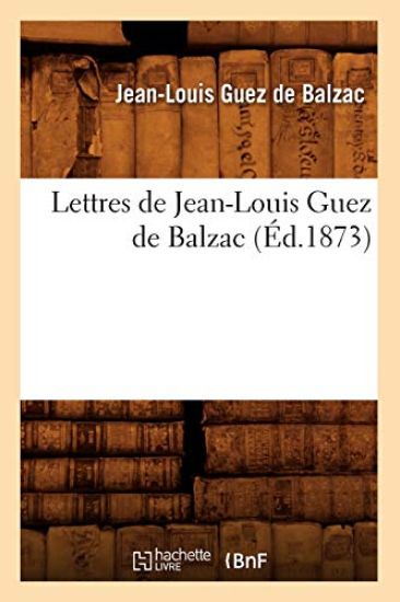 Lettres de Jean-Louis Guez de Balzac (Éd.1873)