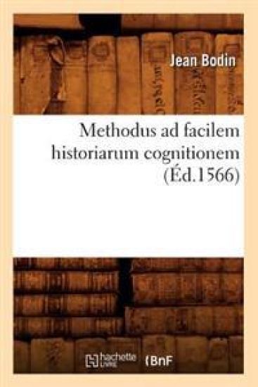 Methodus AD Facilem Historiarum Cognitionem (Éd.1566)