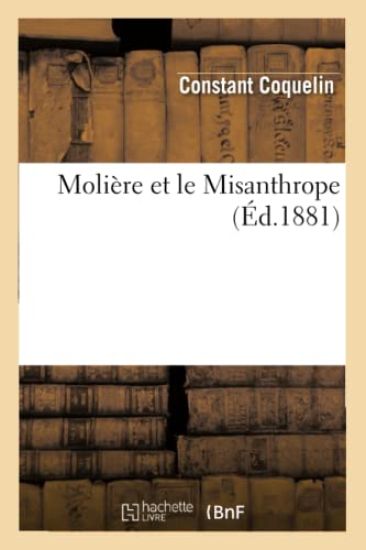 Molière Et Le Misanthrope (Éd.1881)
