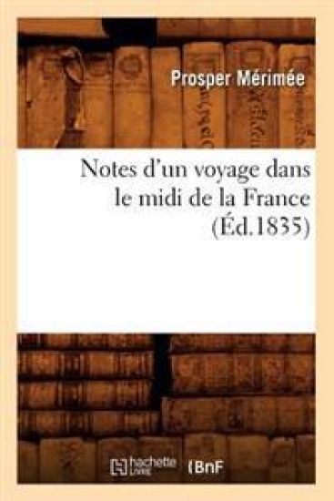 Notes d'Un Voyage Dans Le MIDI de la France (Éd.1835)