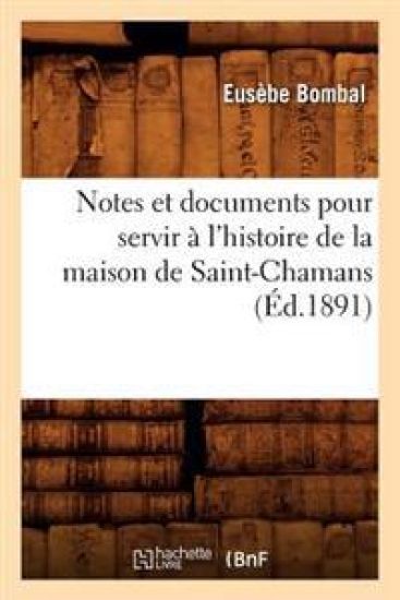 Notes et documents pour servir à l'histoire de la maison de Saint-Chamans (Éd.1891)