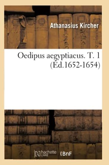 Oedipus Aegyptiacus. T. 1 (Éd.1652-1654)