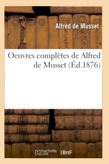 Oeuvres Complètes de Alfred de Musset (Éd.1876)
