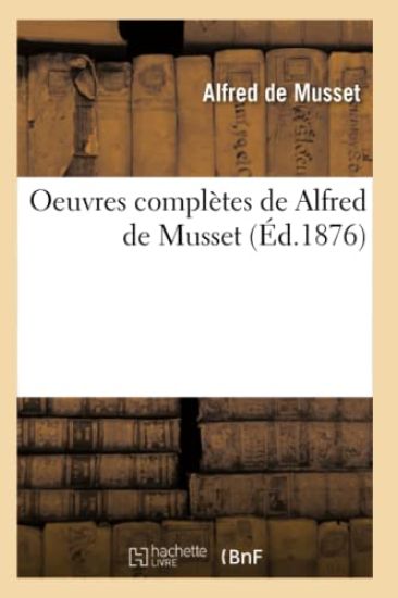 Oeuvres Complètes de Alfred de Musset (Éd.1876)