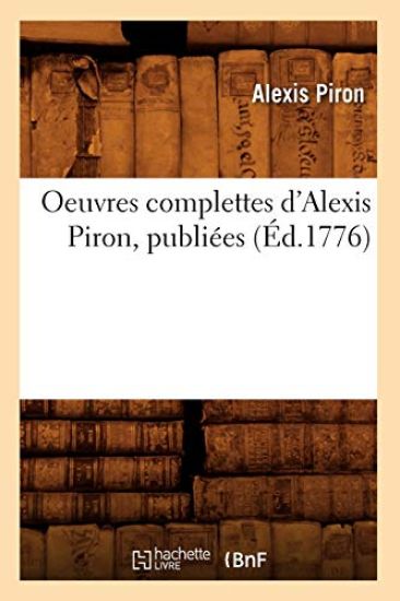 Oeuvres Complettes d'Alexis Piron, Publiées (Éd.1776)
