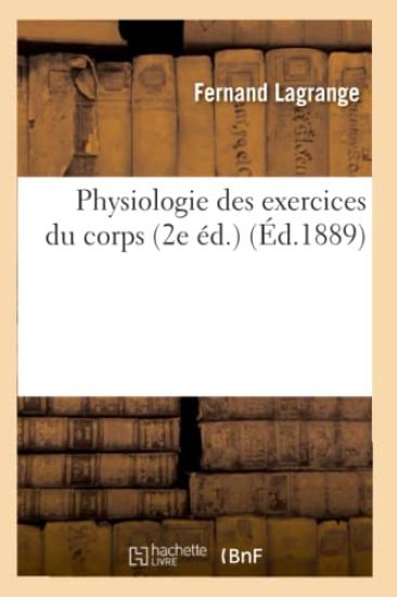 Physiologie Des Exercices Du Corps (2e Éd.) (Éd.1889)