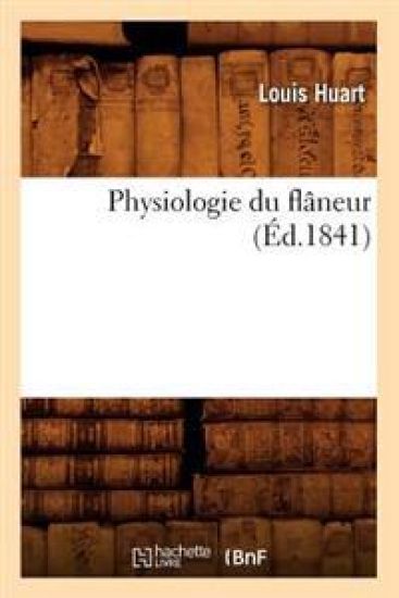 Physiologie Du Flâneur (Éd.1841)