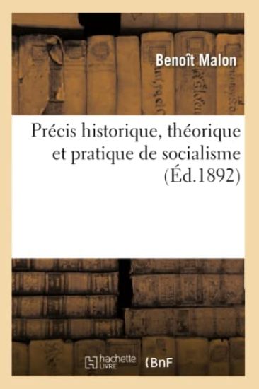 Précis Historique, Théorique Et Pratique de Socialisme (Éd.1892)