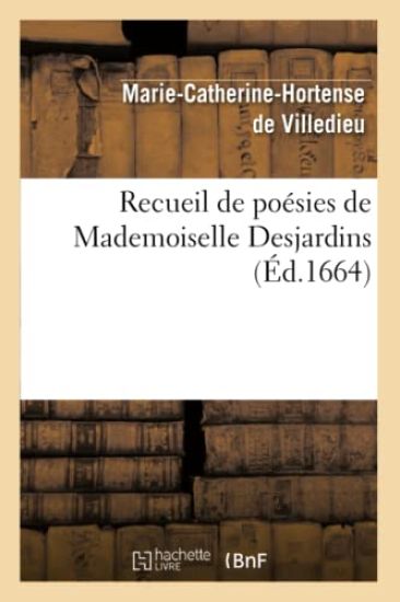 Recueil de Poésies de Mademoiselle Desjardins (Éd.1664)