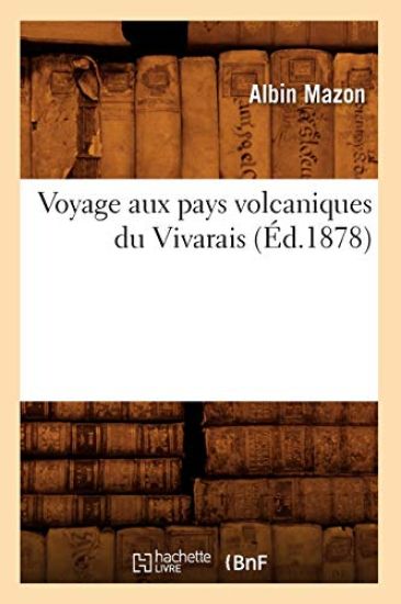 Voyage Aux Pays Volcaniques Du Vivarais (Éd.1878)
