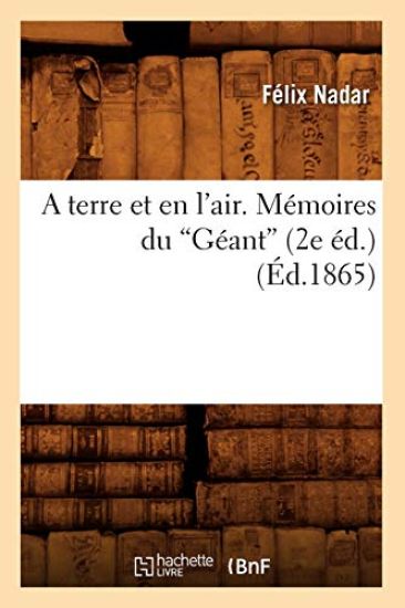 A Terre Et En l'Air. Mémoires Du Géant (Éd.1865)
