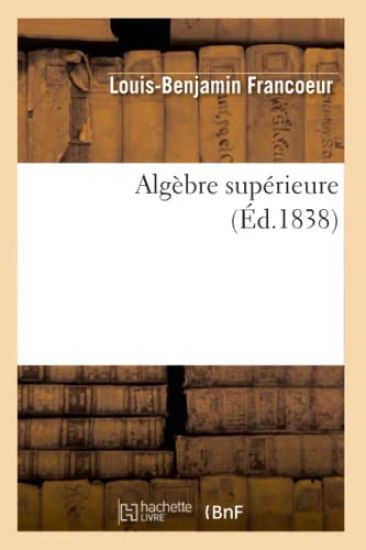 Algèbre Supérieure (Éd.1838)
