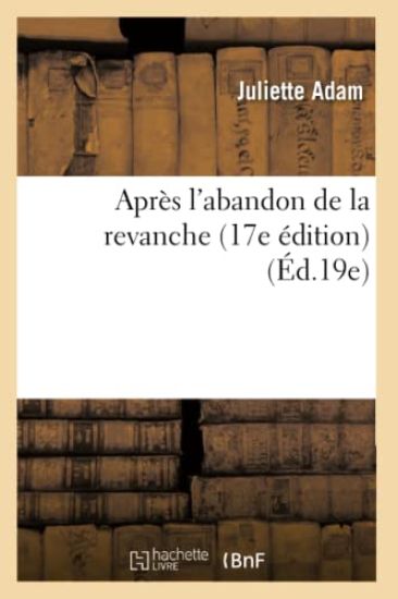 Après l'Abandon de la Revanche (17e Édition) (Éd.19e)