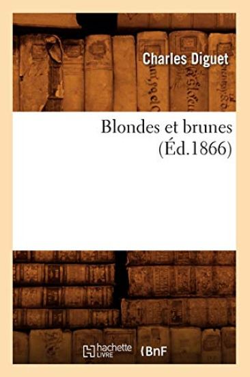 Blondes Et Brunes, (Éd.1866)