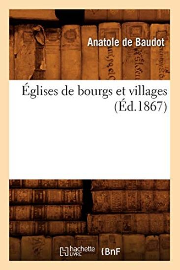 Églises de Bourgs Et Villages (Éd.1867)