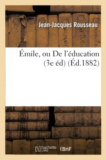 Émile, Ou de l'Éducation (3e Éd) (Éd.1882)