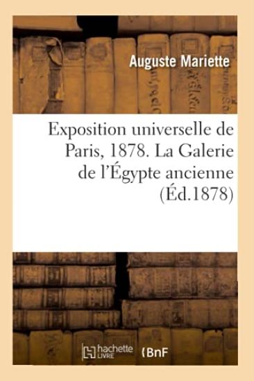 Exposition Universelle de Paris, 1878. La Galerie de l'Égypte Ancienne (Éd.1878)