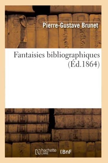 Fantaisies Bibliographiques (Éd.1864)