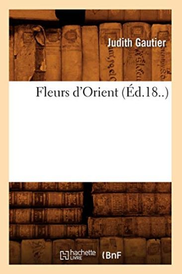 Fleurs d'Orient (Éd.18..)