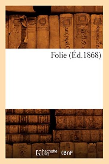 Folie (Éd.1868)