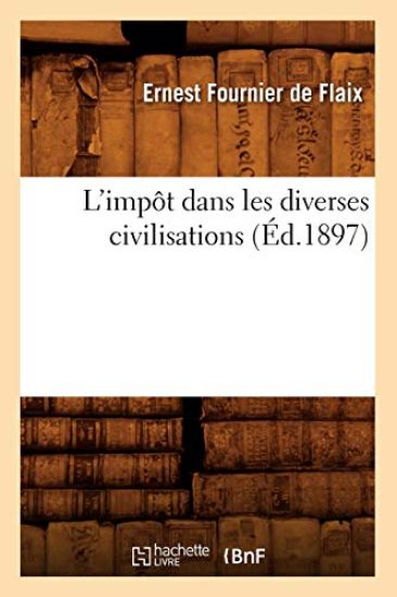 L'Impôt Dans Les Diverses Civilisations (Éd.1897)