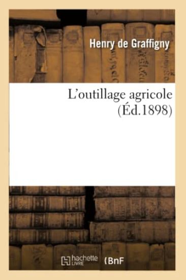 L'Outillage Agricole (Éd.1898)