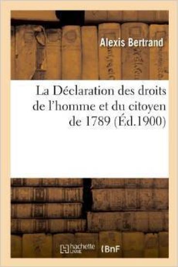 La Déclaration Des Droits de l'Homme Et Du Citoyen de 1789, (Éd.1900)