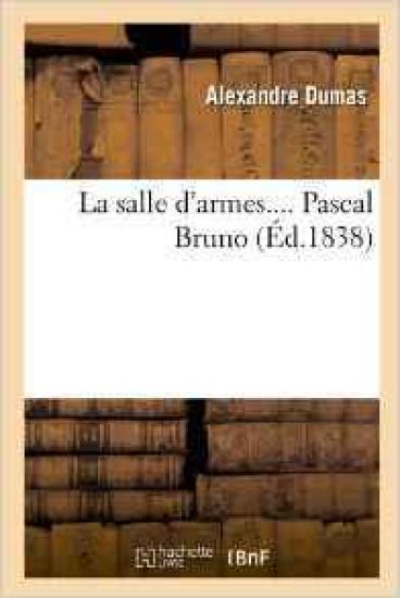 La Salle d'Armes. Pascal Bruno (Éd.1838)