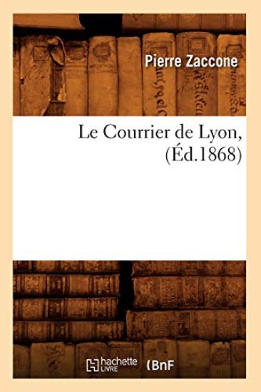 Le Courrier de Lyon, (Éd.1868)