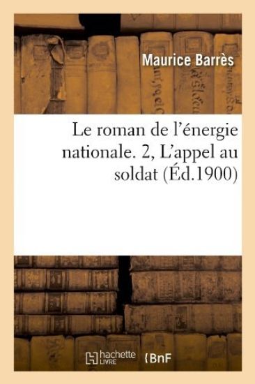 Le Roman de l'Énergie Nationale. 2, l'Appel Au Soldat (Éd.1900)