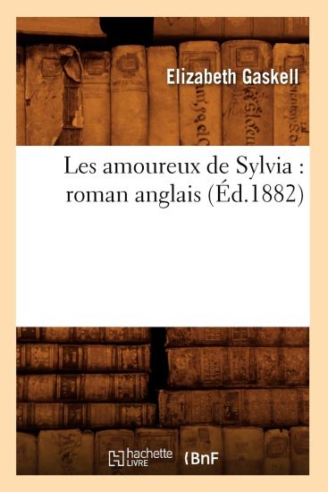 Les Amoureux de Sylvia: Roman Anglais (Éd.1882)