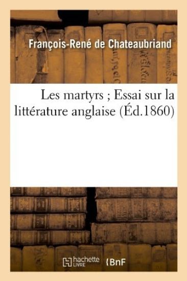 Les Martyrs Essai Sur La Littérature Anglaise (Éd.1860)