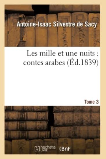 Les Mille Et Une Nuits: Contes Arabes. Tome 3 (Éd.1839)