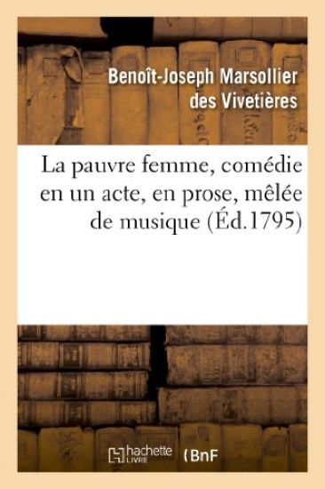 La Pauvre Femme, Comédie En Un Acte, En Prose, Mêlée de Musique