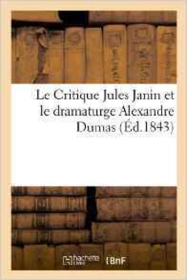 Le Critique Jules Janin Et Le Dramaturge Alexandre Dumas, À Propos Des Demoiselles de Saint-Cyr
