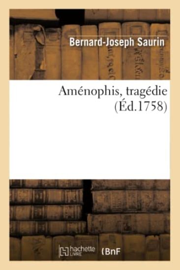 Amenophis, tragédie représentée pour la premiere fois par les Comédiens Franc?ois