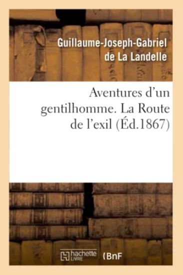 Aventures d'Un Gentilhomme. La Route de l'Exil