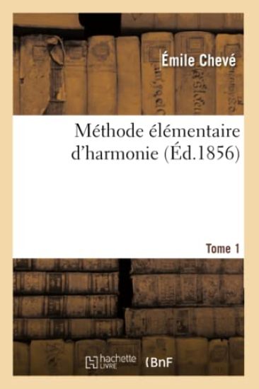 Méthode Élémentaire d'Harmonie. Tome 1