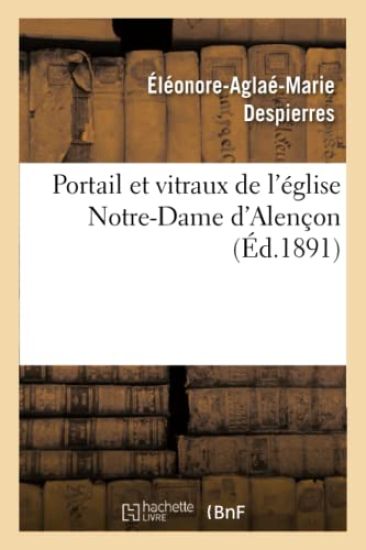 Portail Et Vitraux de l'Église Notre-Dame d'Alençon: Nomenclature Des Peintres