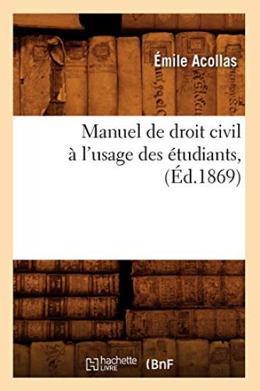 Manuel de Droit Civil À l'Usage Des Étudiants, (Éd.1869)