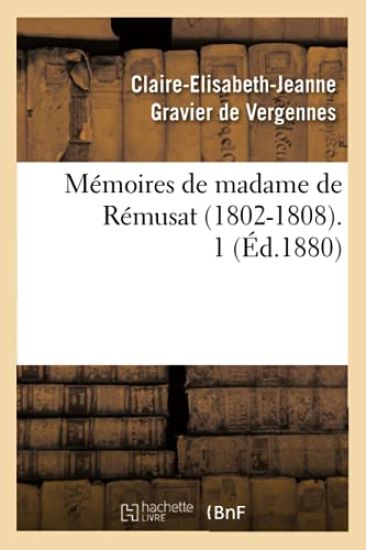 Mémoires de Madame de Rémusat (1802-1808). 1 (Éd.1880)