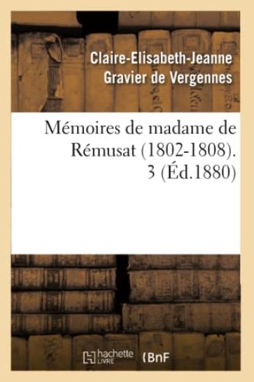 Mémoires de Madame de Rémusat (1802-1808). 3 (Éd.1880)