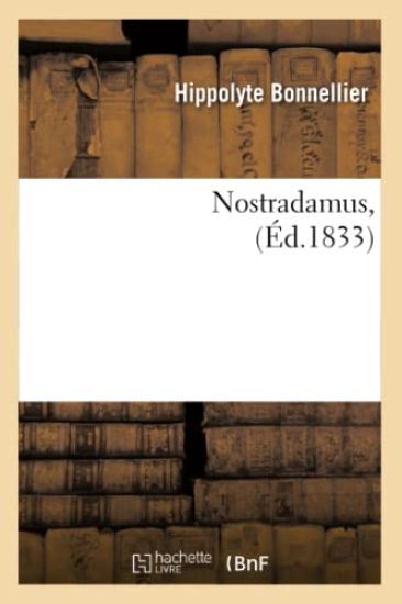 Nostradamus, (Éd.1833)