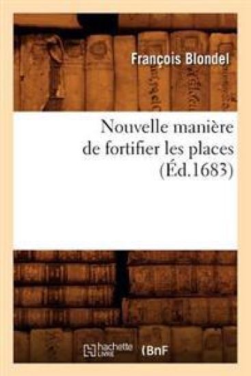 Nouvelle Manière de Fortifier Les Places (Éd.1683)