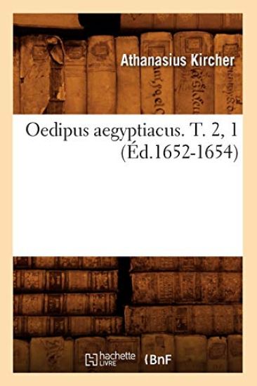 Oedipus Aegyptiacus. T. 2, 1 (Éd.1652-1654)