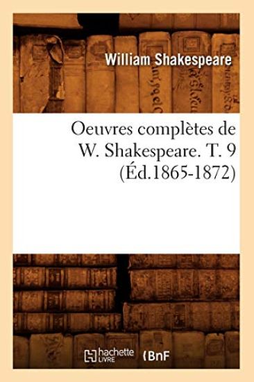Oeuvres Complètes de W. Shakespeare. T. 9 (Éd.1865-1872)