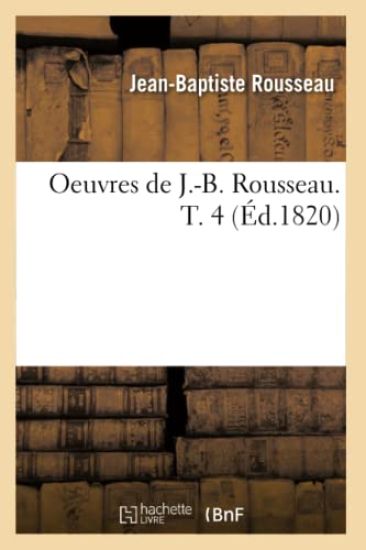 Oeuvres de J.-B. Rousseau. T. 4 (Éd.1820)